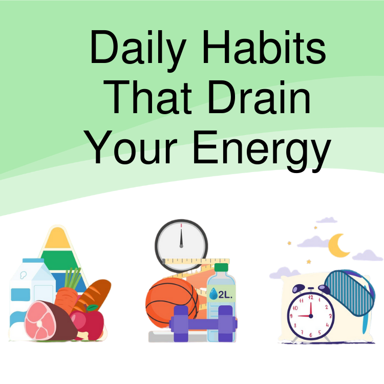 Daily Habits That Drain Energy